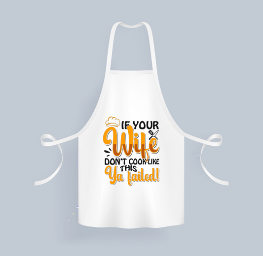 If Your Wife Dont Cook Like This- Ya Failed Apron